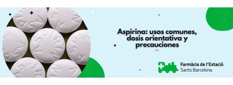 Aspirina: usos comunes, dosis orientativa y precauciones