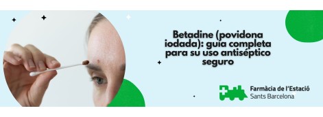 Betadine (povidona iodada): guía completa para su uso antiséptico seguro