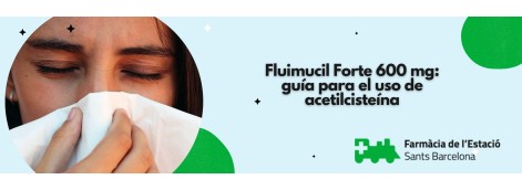 Fluimucil Forte 600 mg: guía para el uso de acetilcisteína