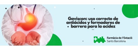 Gaviscon: uso correcto de antiácidos y formadores de barrera para la acidez