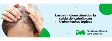 Lacovin: cómo abordar la caída del cabello con tratamientos tópicos