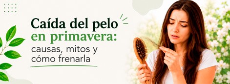 Caída del pelo en primavera: cuándo es normal y cómo cuidarlo