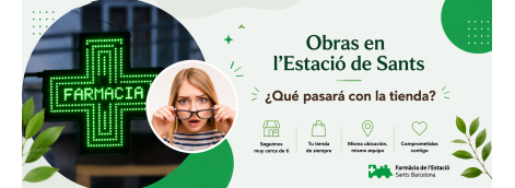 Por qué dejamos de vender medicamentos online por las reformas Estació de Sants